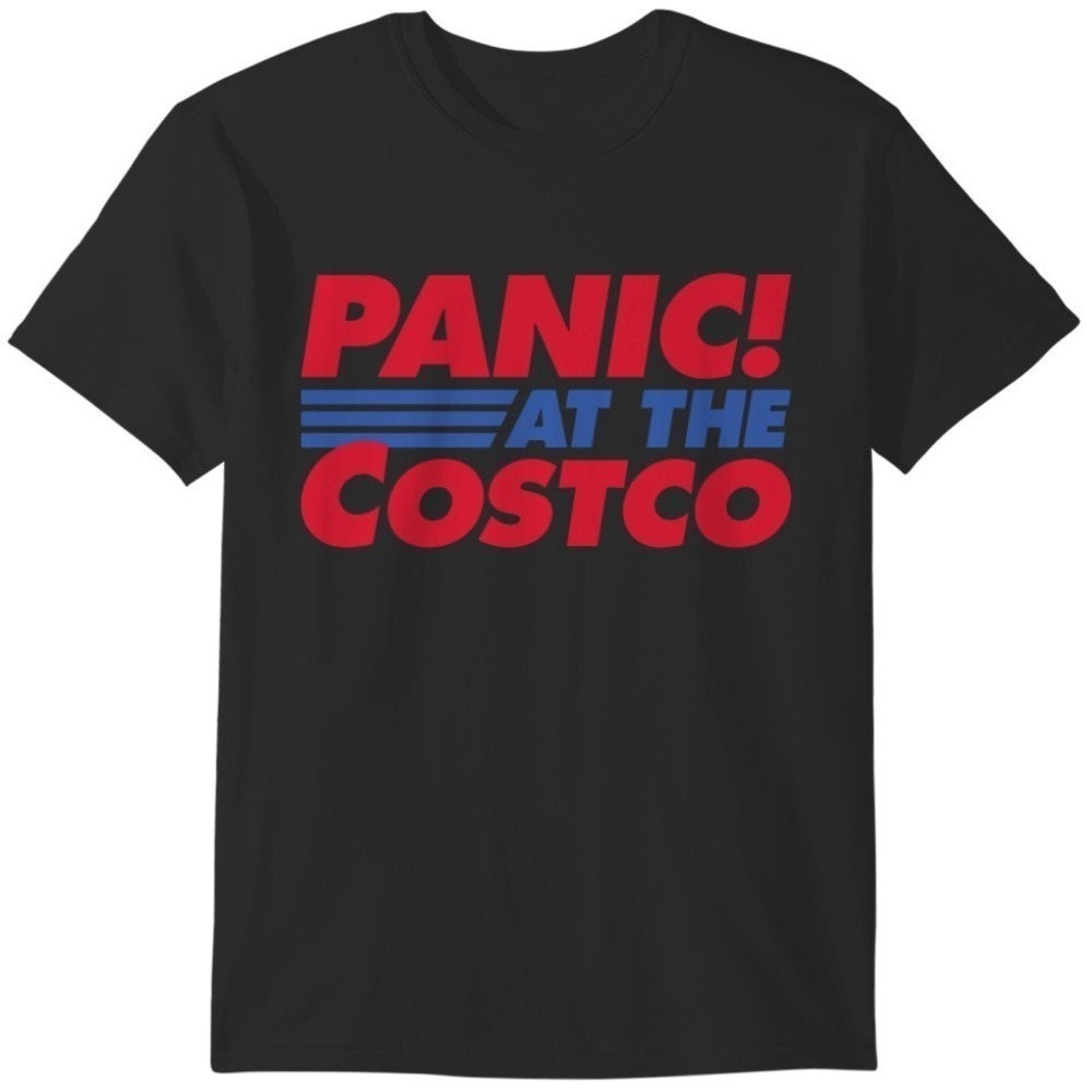 Panic At The Costco Panic Tshirt